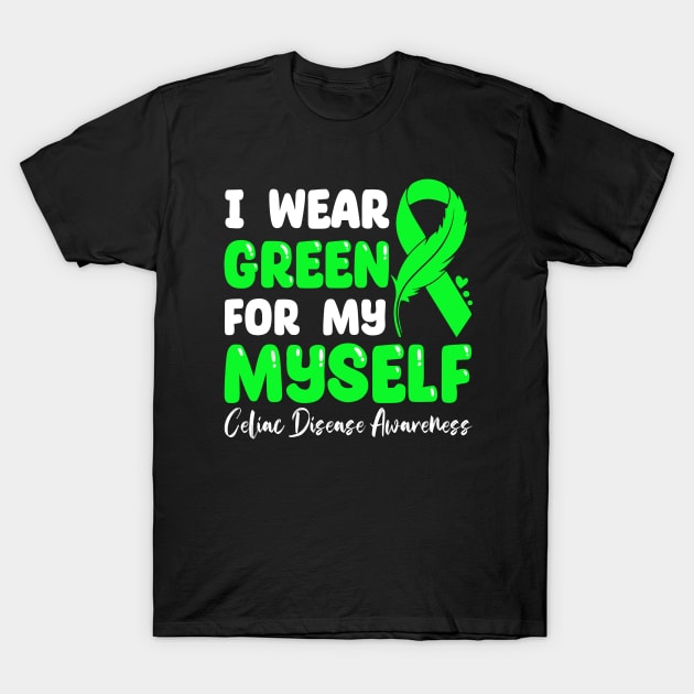 I Wear Green For My self Celiac Disease Awareness T-Shirt by JazlynShyann